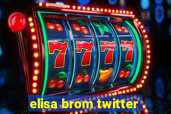 elisa brom twitter